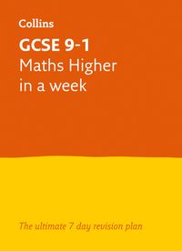 gcse-9-1-maths-higher-in-a-week-ideal-for-the-2024-and-2025-exams-collins-gcse-grade-9-1-revision