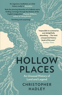 hollow-places-an-unusual-history-of-land-and-legend
