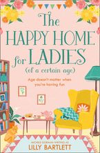 The Happy Home for Ladies (of a certain age) (The Lilly Bartlett Cosy Romance Collection, Book 2)