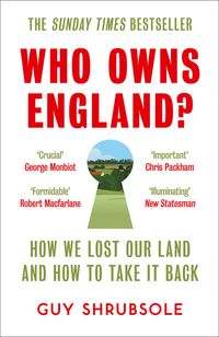 who-owns-england-how-we-lost-our-land-and-how-to-take-it-back