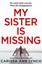 My Sister is Missing Paperback  by Carissa Ann Lynch