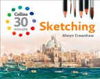 Sketching (Collins 30-Minute Painting)