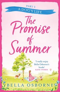 the-promise-of-summer-part-two-a-dogs-life