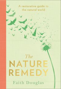 the-nature-remedy-a-restorative-guide-to-the-natural-world