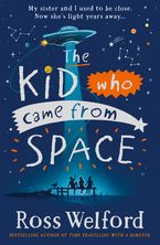 The Kid Who Came From Space Paperback  by Ross Welford