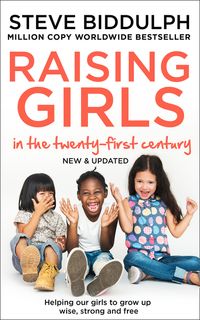 raising-girls-in-the-21st-century-helping-our-girls-to-grow-up-wise-strong-and-free
