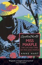 Agatha Christie’s Miss Marple: The Life and Times of Miss Jane Marple Paperback  by Anne Hart