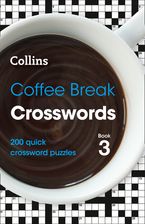 Coffee Break Crosswords Book 3: 200 quick crossword puzzles (Collins Crosswords) Paperback  by Collins Puzzles