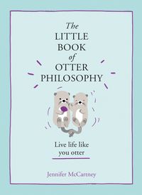 the-little-book-of-otter-philosophy-the-little-animal-philosophy-books