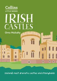 irish-castles-irelands-most-dramatic-castles-and-strongholds-collins-little-books