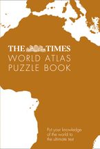 The Times World Atlas Puzzle Book: Put your knowledge of the world to the ultimate test (The Times Puzzle Books) Paperback  by Gareth Moore