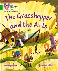 collins-big-cat-phonics-for-letters-and-sounds-the-grasshopper-and-the-ants-band-05green
