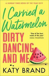 i-carried-a-watermelon-dirty-dancing-and-me
