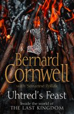 Uhtred’s Feast: Inside the world of the Last Kingdom Hardcover  by Bernard Cornwell