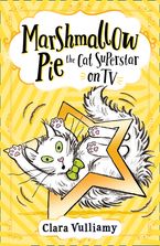 Marshmallow Pie The Cat Superstar On TV (Marshmallow Pie the Cat Superstar, Book 2) Paperback  by Clara Vulliamy