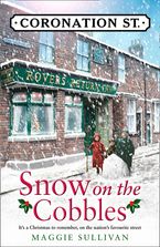 Snow on the Cobbles (Coronation Street, Book 3) Paperback  by Maggie Sullivan