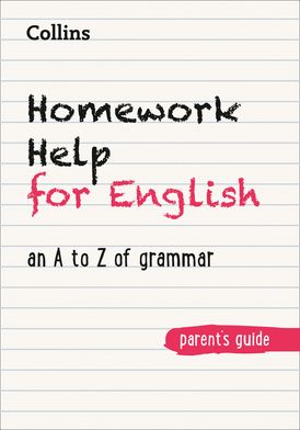 Help your kids – Homework Help for English: an A to Z of grammar