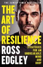 The Art of Resilience: Strategies for an Unbreakable Mind and Body Hardcover  by Ross Edgley