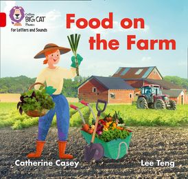 Collins Big Cat Phonics for Letters and Sounds – Food on the Farm: Band 02B/Red B