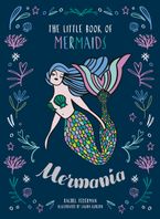 Mermania: The Little Book of Mermaids Hardcover  by Rachel Federman