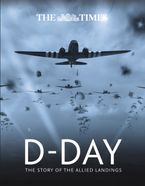 The Times D-Day: The story of the allied landings Hardcover  by Richard Happer