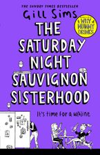 The Saturday Night Sauvignon Sisterhood by Gill Sims