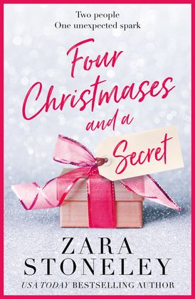 Four Christmases and a Secret (The Zara Stoneley Romantic Comedy Collection, Book 5)