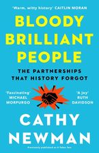 Bloody Brilliant People: The Couples and Partnerships That History Forgot Paperback  by Cathy Newman
