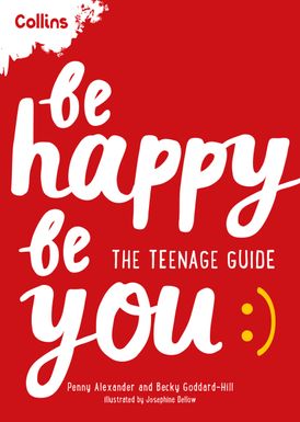 Be Happy Be You: The teenage guide to boost happiness and resilience