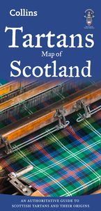 Tartans Map of Scotland: An authoritative guide to Scottish tartans and their origins Sheet map, folded NED by Collins Maps