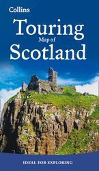 Scotland Touring Map: Ideal for exploring Sheet map, folded NED by Collins Maps