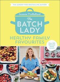 the-batch-lady-healthy-family-favourites