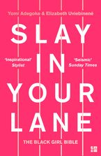 Slay In Your Lane: The Black Girl Bible Paperback  by Yomi Adegoke