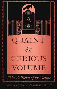 a-quaint-and-curious-volume-tales-and-poems-of-the-gothic