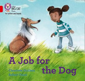 Collins Big Cat Phonics for Letters and Sounds – A Job for the Dog: Band 02B/Red B