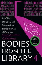 Bodies from the Library 4: Lost Tales of Mystery and Suspense from the Golden Age of Detection