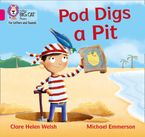 Collins Big Cat Phonics for Letters and Sounds – Pod Digs a Pit: Band 01B/Pink B Paperback  by Clare Helen Welsh