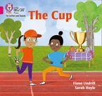 Collins Big Cat Phonics for Letters and Sounds – The Cup: Band 01B/Pink B Paperback  by Fiona Undrill