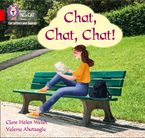 Collins Big Cat Phonics for Letters and Sounds – Chat, Chat, Chat!: Band 02A/Red A Paperback  by Clare Helen Welsh