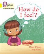 Collins Big Cat Phonics for Letters and Sounds – How do I feel?: Band 03/Yellow Paperback  by Helen Dineen