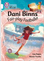 Dani Binns: Fair-play Footballer: Band 10/White (Collins Big Cat) Paperback  by Lisa Rajan