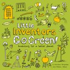 Little Inventors Go Green!: Inventing for a better planet Paperback  by Dominic Wilcox