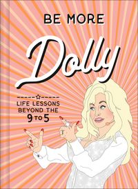 be-more-dolly-life-lessons-beyond-the-9-to-5