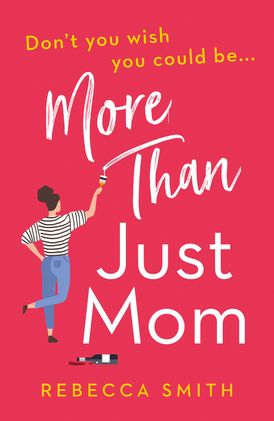 More Than Just Mom (More Than Just Mom, Book 1)