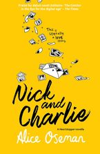 Nick and Charlie: TikTok made me buy it! The teen bestseller from the YA Prize winning author and creator of Netflix series HEARTSTOPPER (A Heartstopper novella) Paperback  by Alice Oseman