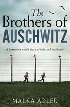 The Brothers of Auschwitz Paperback  by Malka Adler