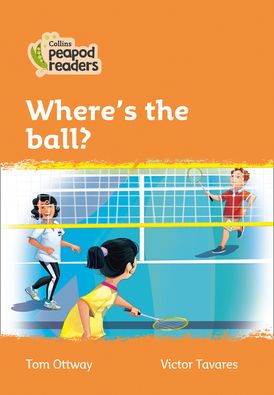 Where’s the ball?: Level 4 (Collins Peapod Readers)