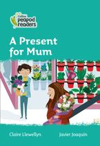 A Gift for Mum: Level 3 (Collins Peapod Readers) Paperback  by Claire Llewellyn