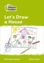 Level 2 – Let’s Draw a House (Collins Peapod Readers) Paperback  by Michaela Morgan