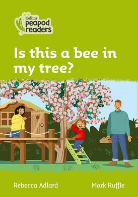 Is this a bee in my tree?: Level 2 (Collins Peapod Readers)